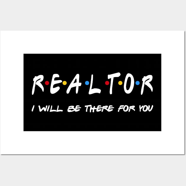 Realtor Gifts - I will be there for you Wall Art by StudioElla